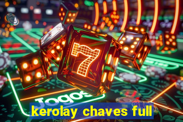 kerolay chaves full